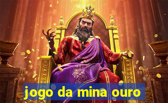 jogo da mina ouro